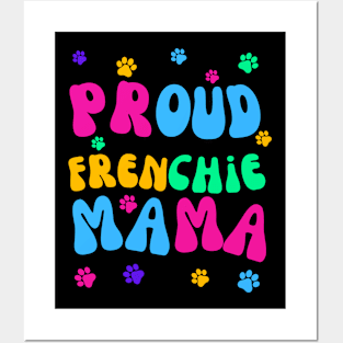 Proud Frenchie Mama Posters and Art